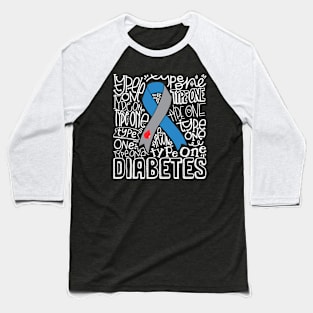 Grey And Blue Ribbon Typography Type 1 Diabetes Awareness Baseball T-Shirt